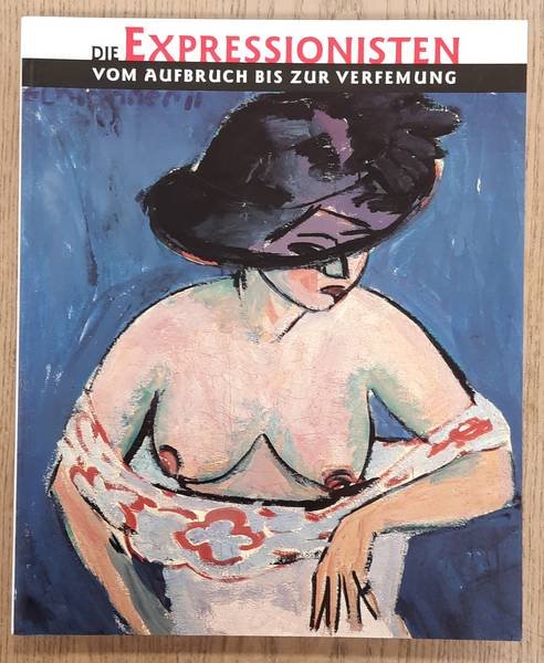 KOLBERG, GERHARD (HG.) - Die Expressionisten. vom Aufbruch bis zur Verfemung ; [Ausstellung im Museum Ludwig Köln, 1. Juni 1996 bis 25. August 1996].