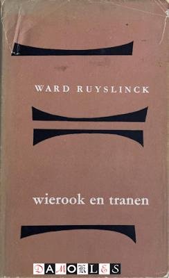 Ward Ruyslinck - Wierook en tranen