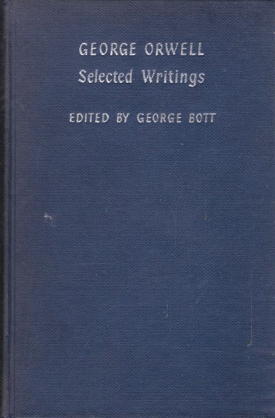 Orwell, George - Selected Writings  - edited by George Bott