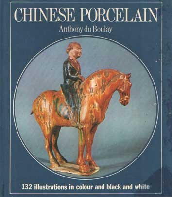 Boulay, Anthony de - Chinese Porcelain