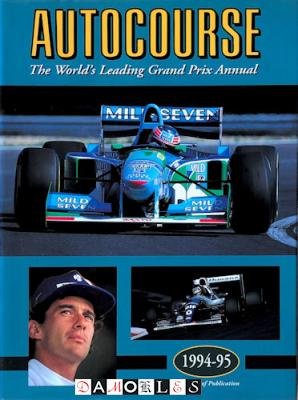 Alan Henry - Autocourse 1994 - 95 The World's Leading Grand Prix Annual