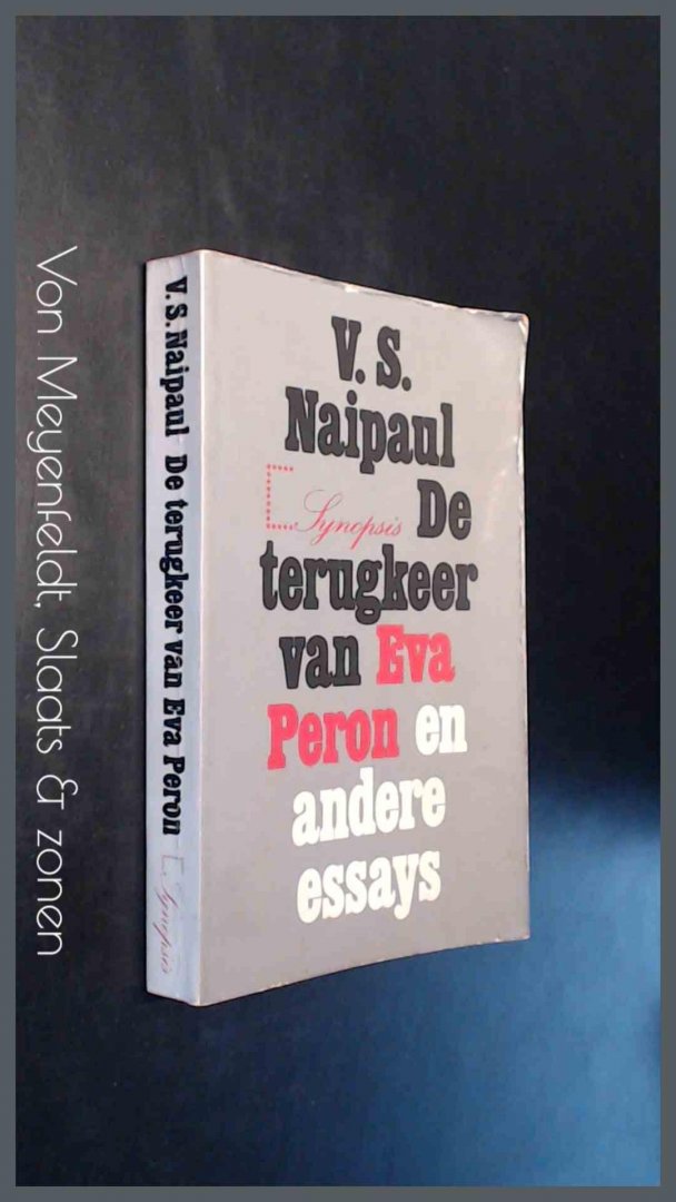 Naipaul, V. S. - De terugkeer van Eva Peron en andere essays