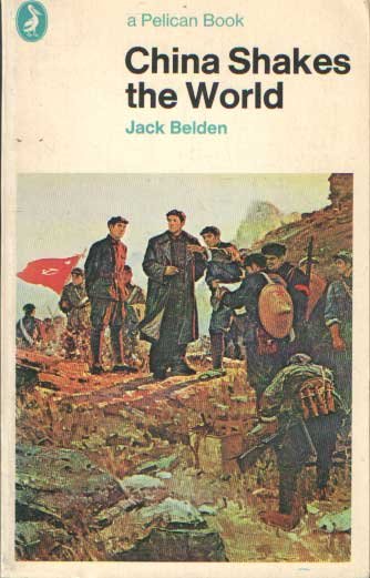 Belden, Jack - China shakes the world