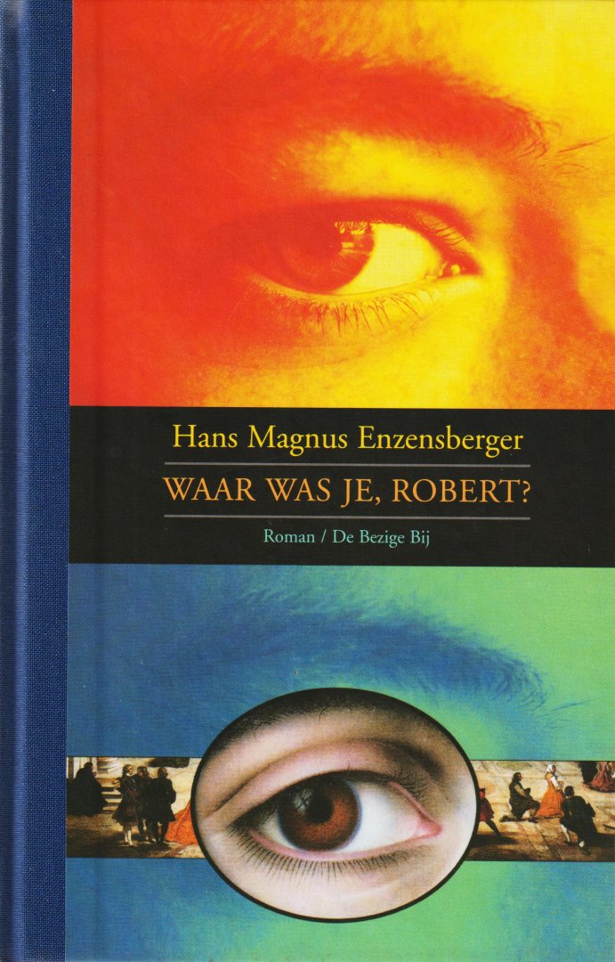 Enzensberger, Hans Magnus - Waar was je, Robert?