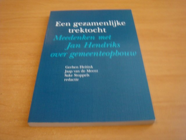 Heitink, Gerben e.a - Een Gezamelijke Trektocht - Meedenken Met Jan Hendriks Over Gemeenteopbouw
