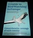 Ferguson-Lees, James / Hockliffe, Quentin / Zweeres, Ko (ed.) - A Guide to Bird-Watching in Europe. Comprehensive coverage of each country