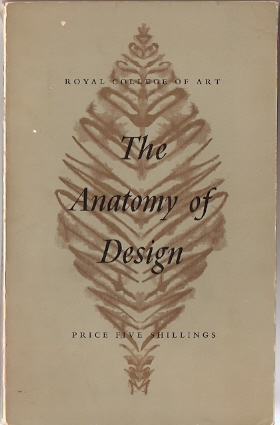 Darwin, Robert (intro) - The Anatomy of Design - a Series of Inaugural Lectures by Professors of the Royal College of Art