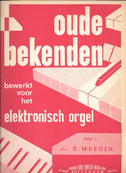 Meeder, S - oude Bekenden bewerkt voor het elektronisch orgel