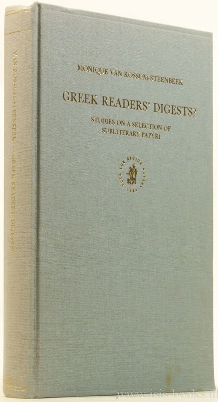 ROSSUM-STEENBEEK, M.E. VAN - Greek readers' digests? Studies on a selection of subliterary papyri.