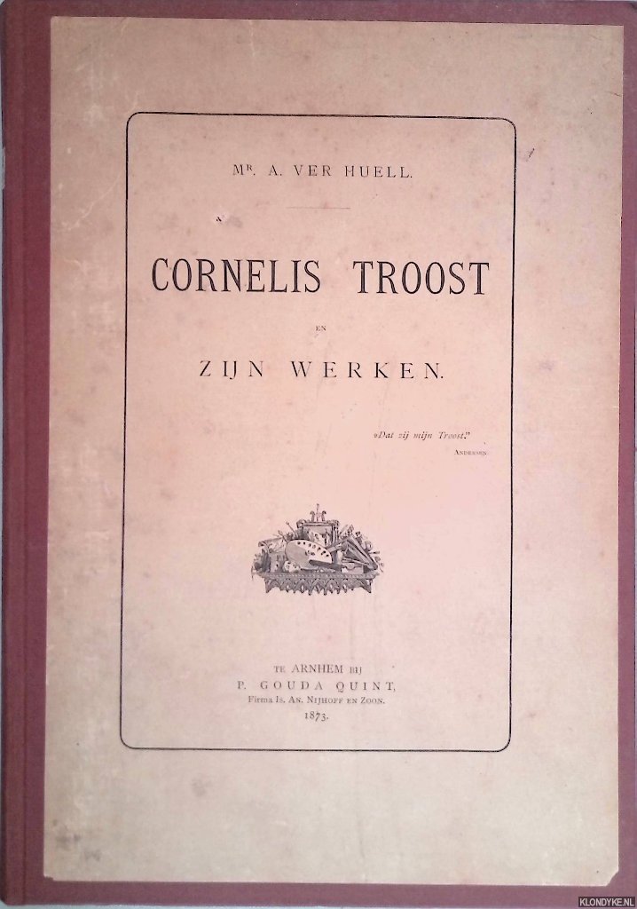 Ver Huell, Mr. A. - Cornelis Troost en zijn werken