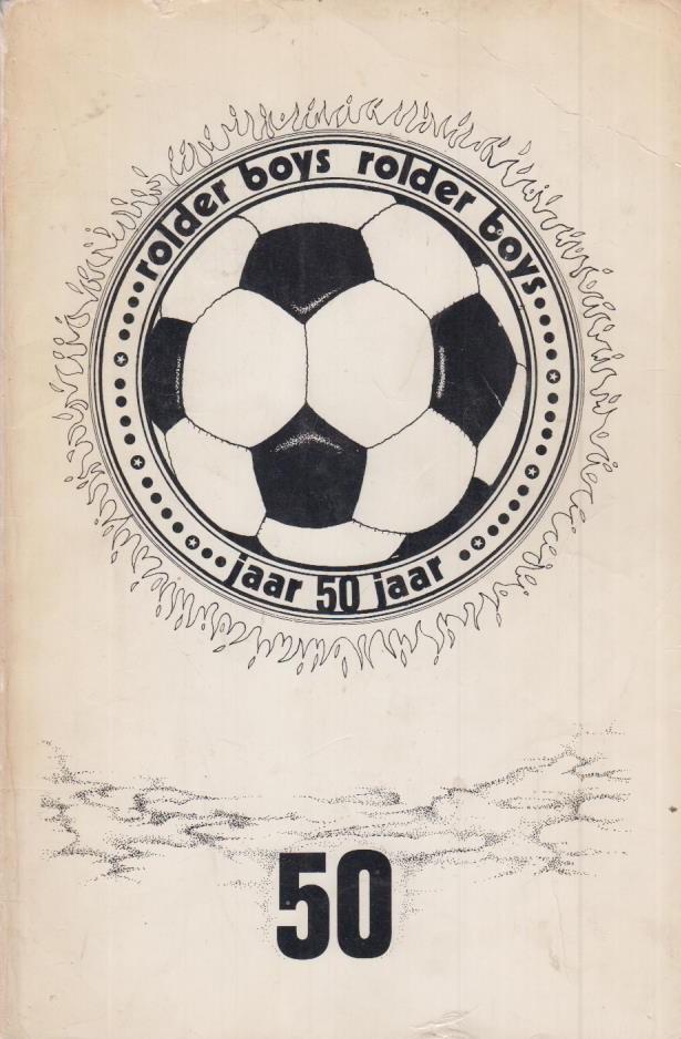 Werkgroep Jubileumboek - Voetbal  50 jaar Rolder Boys
