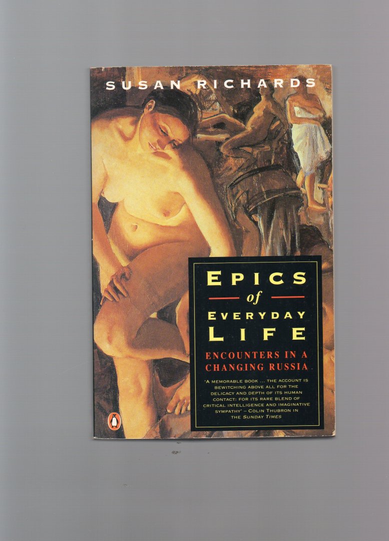 Richards Susan - Epics of Everyday Life, encounters in a changing Russia