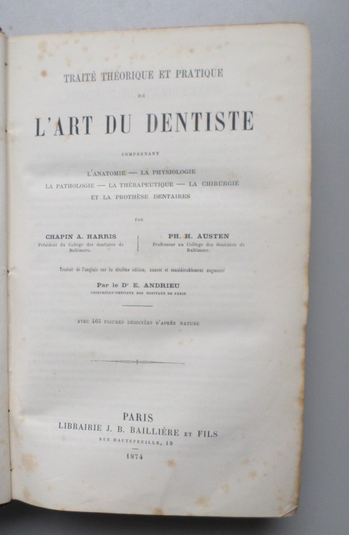 Harris, C. A. and Austen, Ph. H. - Traité théorique et pratique de l'Art du Dentiste.