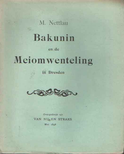 Nettlau, M. - Bakunin en de Meiomwenteling in Dresden