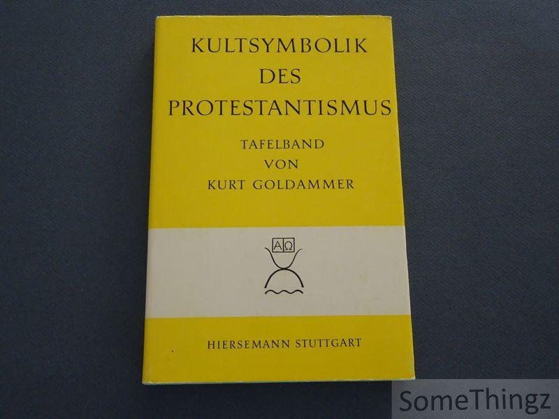 Goldammer, Kurt. - Kultsymbolik des Protestantismus. Tafelband.