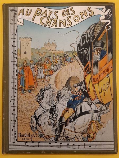 MONTORGUEIL, GEORGES. & JOB [JACQUES MARIE GASTON ONFROY DE BRÉVILLE] - Au pays des chansons