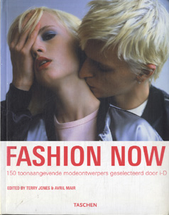 Jones, Terry & Avril Mair - Fashion Now. 150 toonaangevende modeontwerpers geselecteerd door i-D