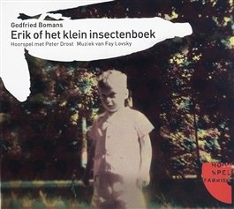 Bomans, Godfried - Erik of het klein insectenboek / hoorspel met Peter Drost muziek Fay Lovsky