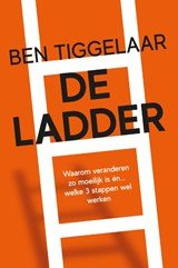 De Ladder - Waarom veranderen zo moeilijk is én... welke 3 stappen wel werken
