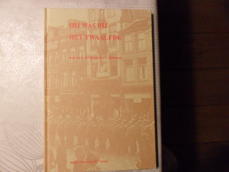 Hoogerwerf-Holleman R. - Hij was bij het twaalfde
