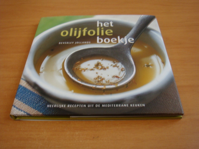 Jollands, Beverley - Het olijfolieboekje - heerlijke recepten uit de mediterrane keuken