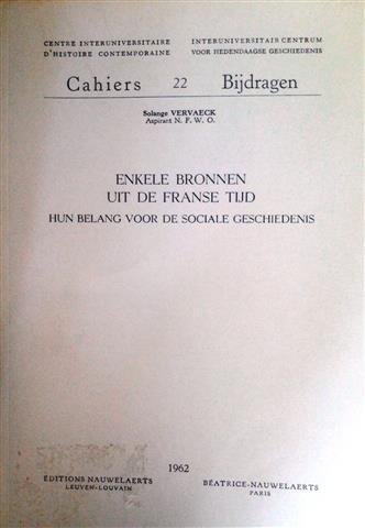 VERVAECK Solange - Enkele bronnen uit de Franse Tijd. Hun belang voor de sociale geschiedenis