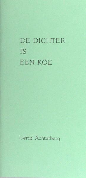 Achterberg, Gerrit. - De dichter is een koe.