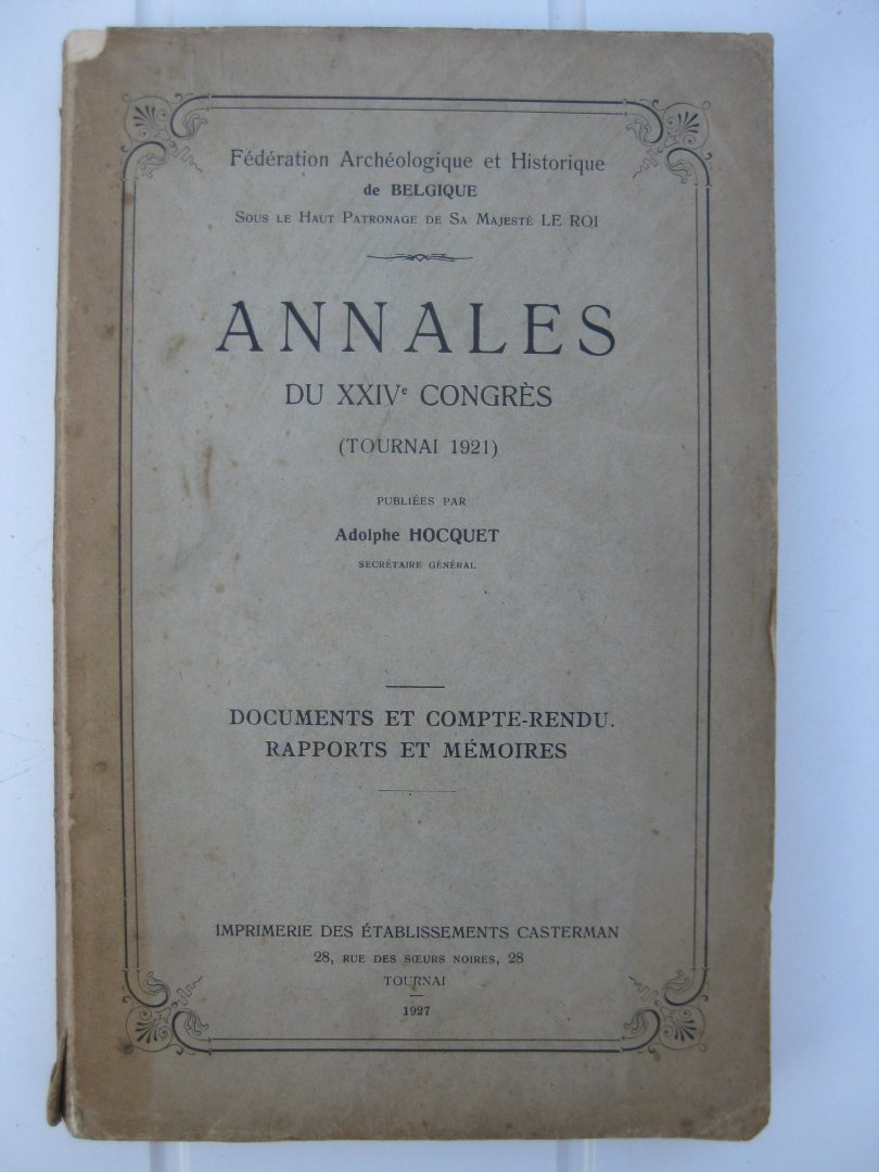 Hocquet, Adolphe (ed.) - Annales du XXIVe Congres (Tournai 1921). Documents et compte-rendu. Rapports et mémoires.