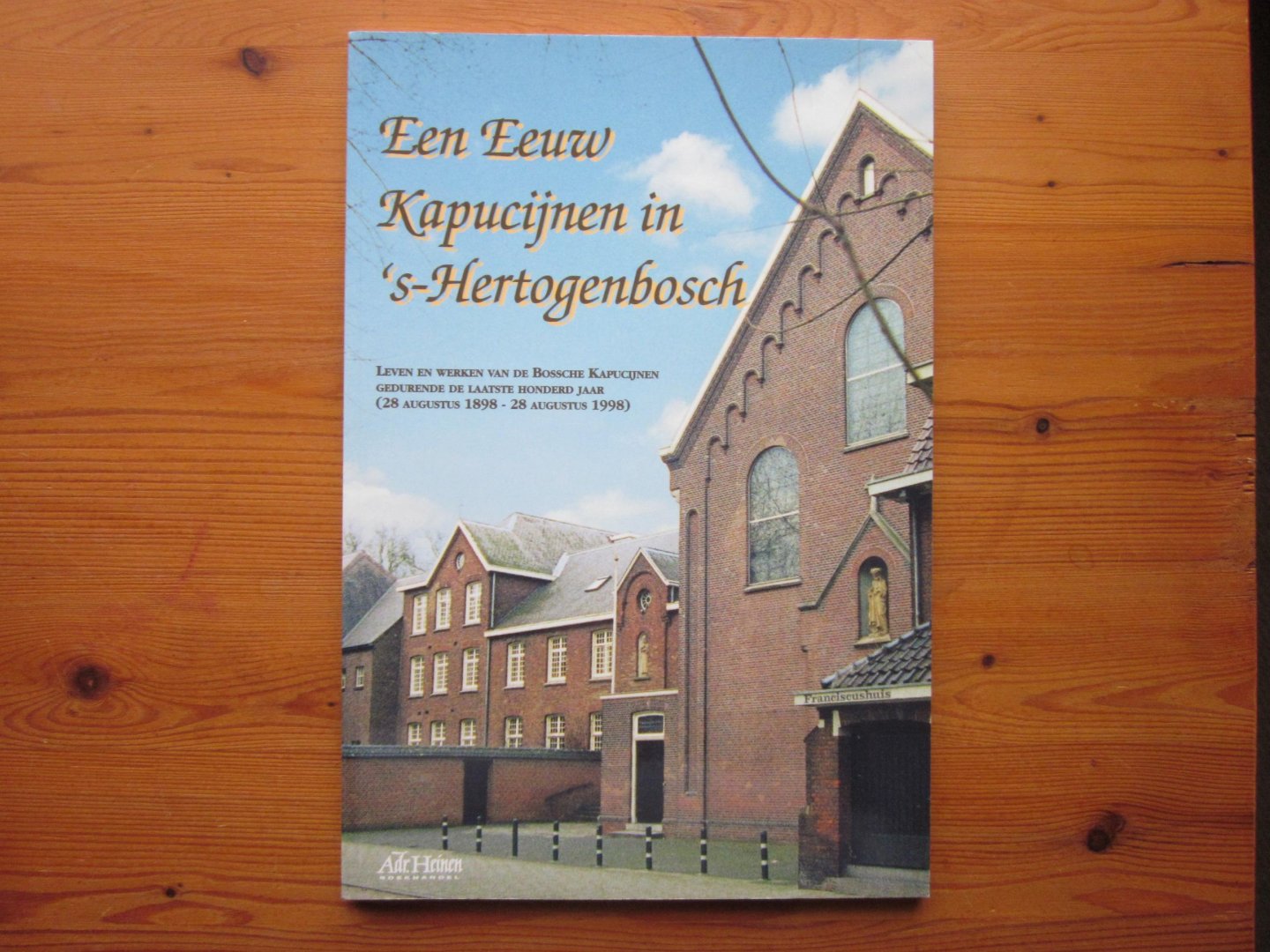 Loon, G. van - Een eeuw Kapucijnen in 's-Hertogenbosch / druk 1