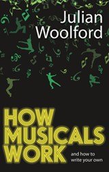 How Musicals Work - And How to Write Your Own