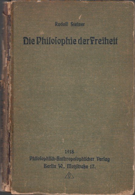 Steiner, Rudolf - Die Philosphie der Freiheit.