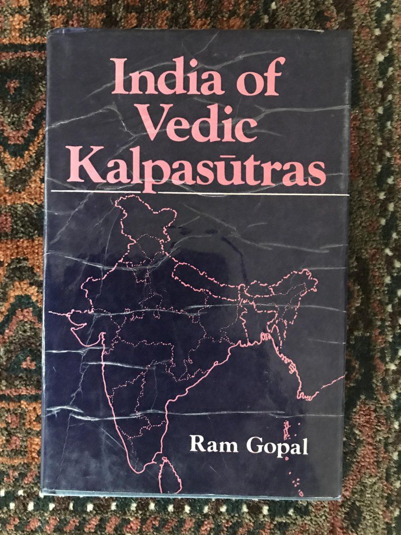 Gopal, Ram - India of Vedic Kalpasutras