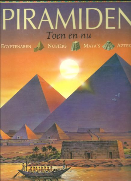 Millard, Anne - Piramiden : toen en nu