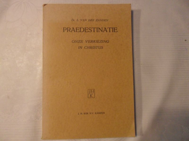 Zanden van der L. - Praedestinatie onze verkiezing in Christus