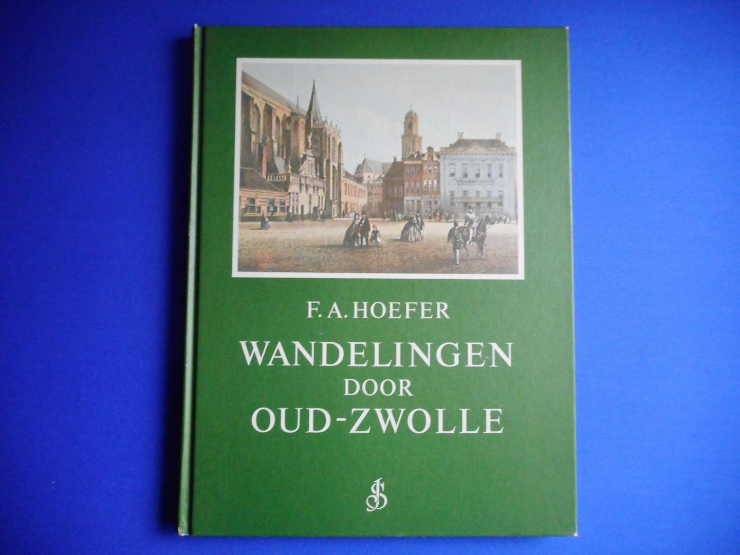 F.A. Hoefer - Wandelingen door Oud - Zwolle