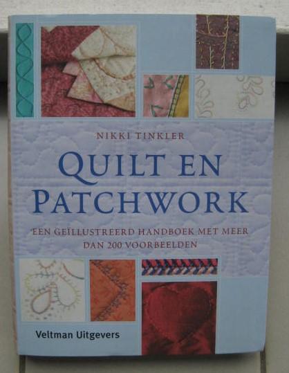 Tinkler, Nikki - Quilt en patchwork / een geillustreerd handboek met meer dan 20 voorbeelden