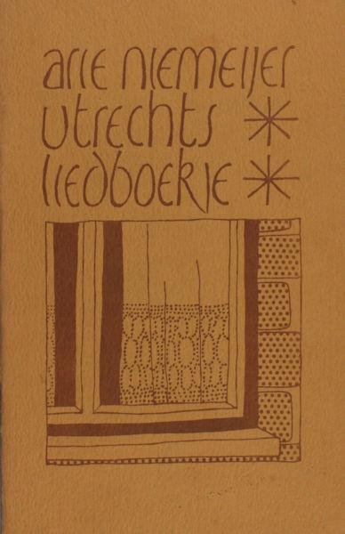 Niemeier, Arie (=Arjaan van Nimwegen). - Utrechts liedboekje.
