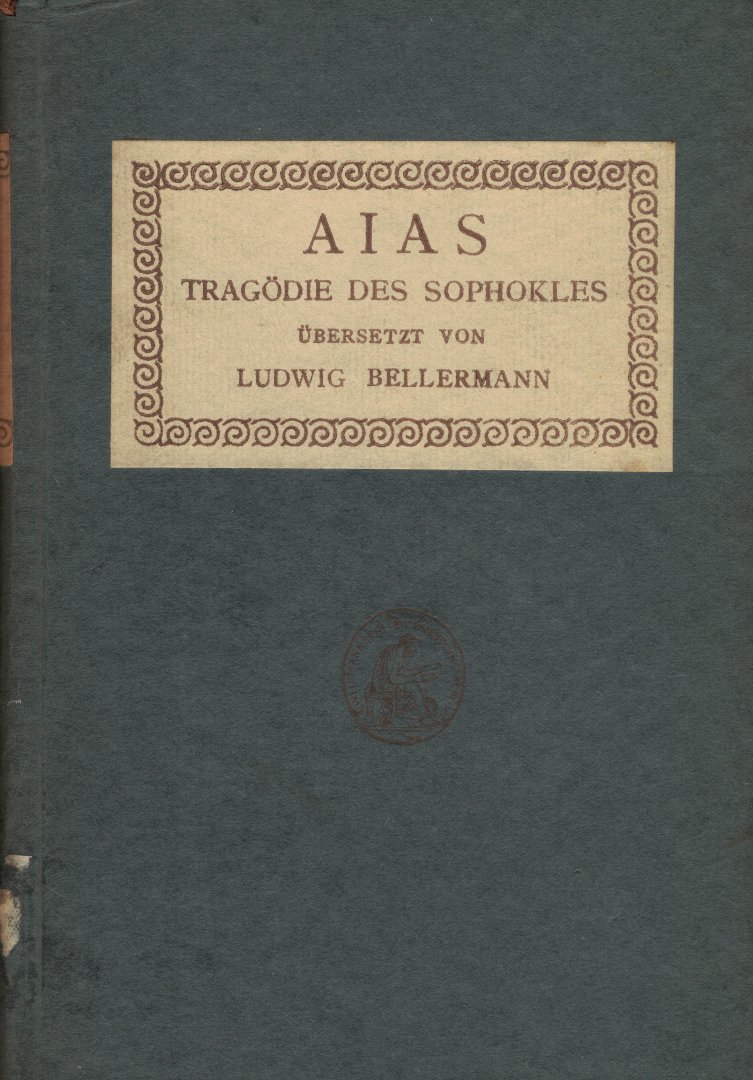 Sophokles - Aias / Tragödie des Sophokles - übersetzt von Ludwig Bellermann