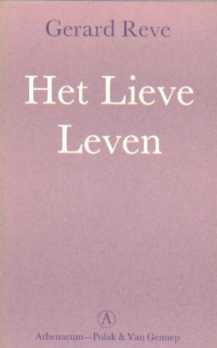 Reve (born 14 December 1923 in Amsterdam, Netherlands  - died 8 April 2006 in Zulte, Belgium), Gerard Kornelis van het - Het lieve leven.