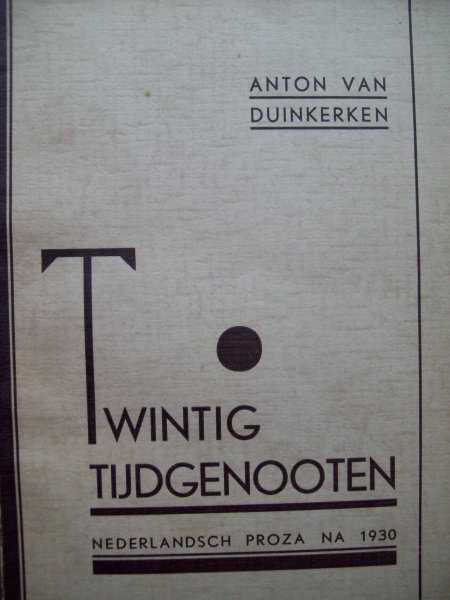 Anton van Duinkerken - "Twintig Tijdgenooten" Nederlandsch Proza na1930