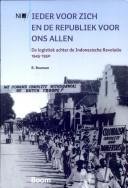 Bouman, Benjamin - Ieder voor zich en de republiek voor ons allen: De logistiek achter de Indonesische Revolutie 1945-1950