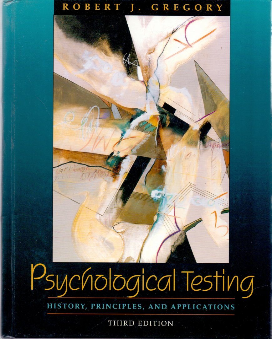 Gregory, Robert J. (ds1371) - Psychological Testing History, Principles, and Applications