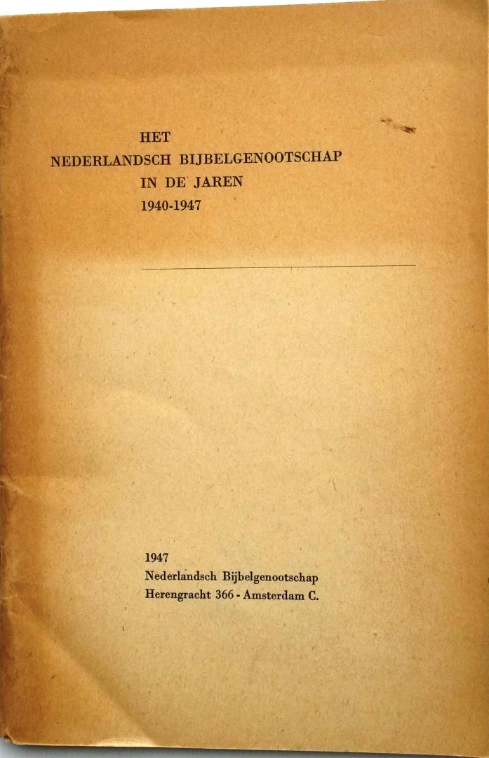 Het Nederlandsch Bijbelgenootschap - Het Nederlandsch Bijbelgenootschap in de jaren 1940-1947