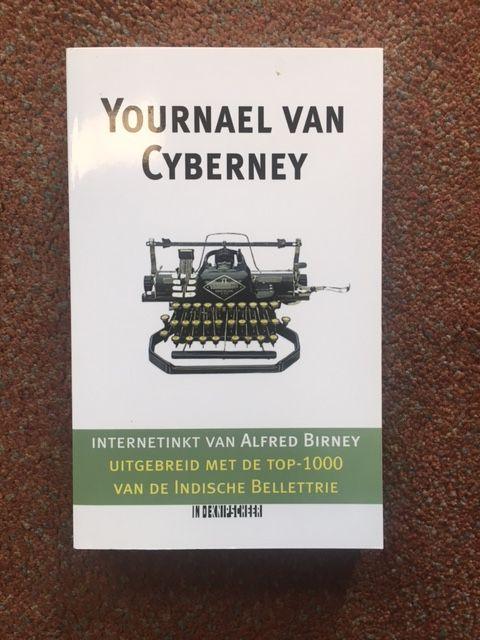 Birney, Alfred - Yournael Van Cyberney / uitgebreid met de top-1000 uit de Indische Bellettrie