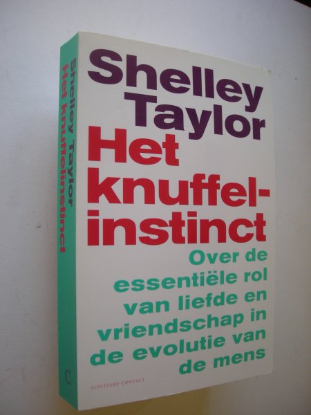 Taylor, Shelley./ Gemmeke, M.vert. - Het knuffelinstinct. Over de essentiele rol van liefde en vriendschap in de evolutie van de mens
