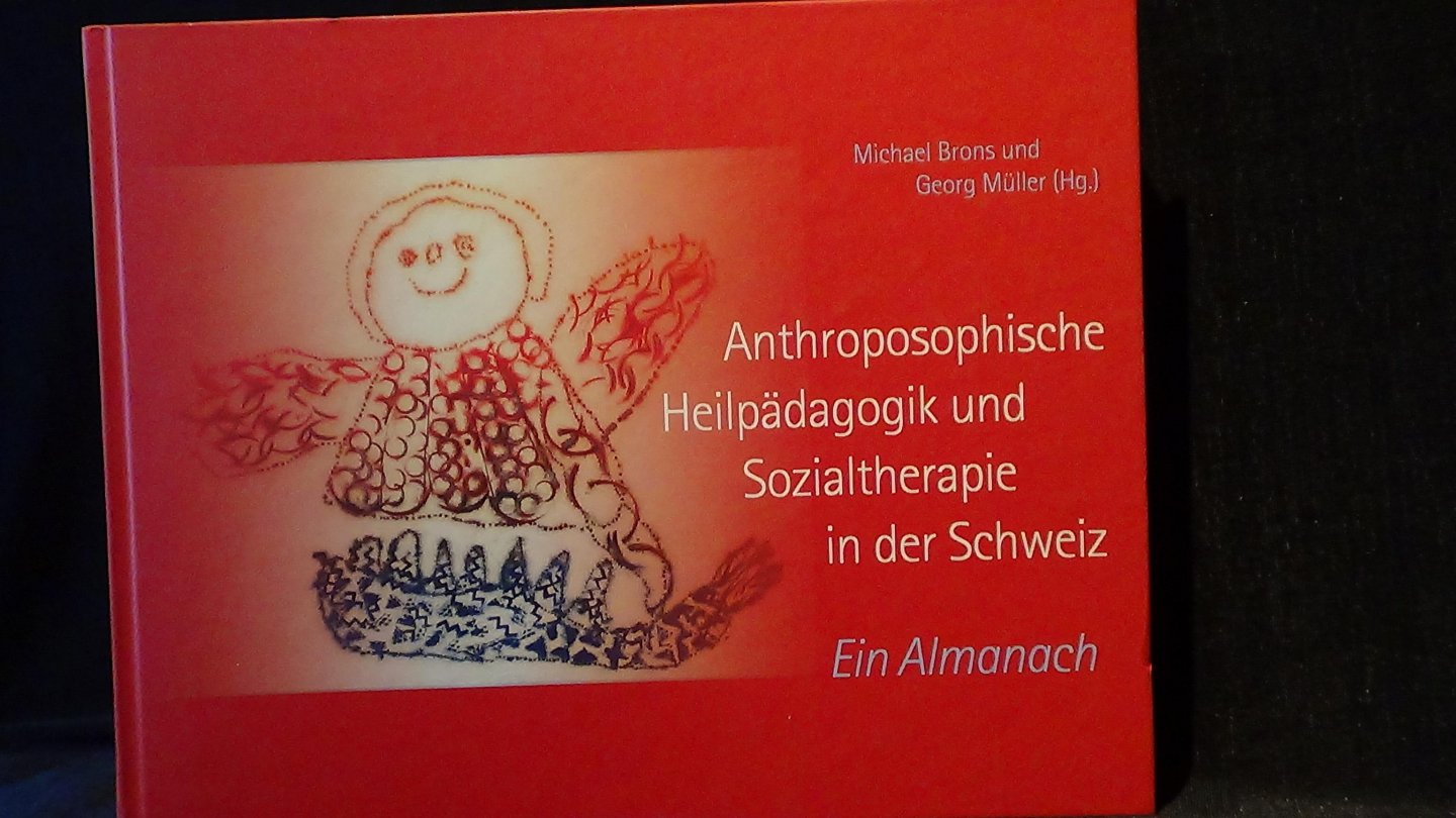 Brons, M. & Müller, G. (Hg.), - Anthroposophische heilpädagogik und Sozialtherapie in der Schweiz. Ein Almanach.