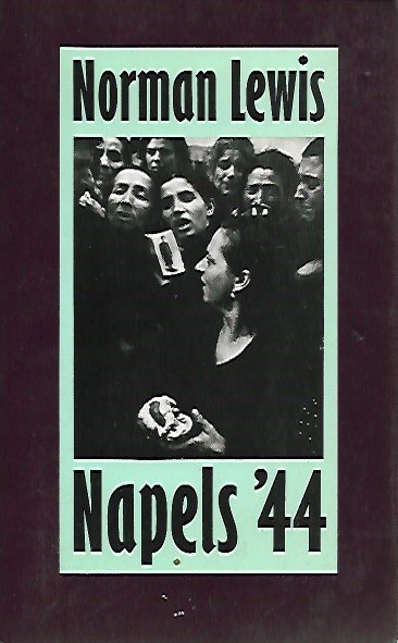 LEWIS Norman - Napels '44 (vert. van Naples '44. An Intelligence Officer in the Italian Labyrinth - 1978)
