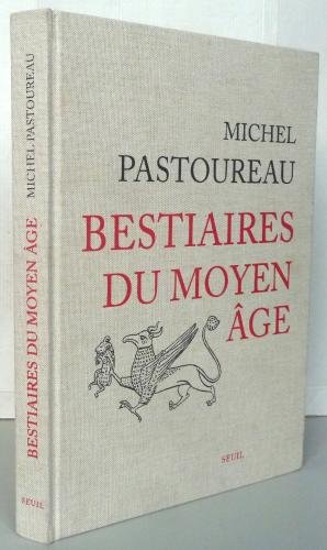 Pastoureau, Michel. - Bestiaires du moyen Âge