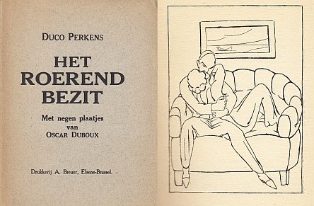 PERRON, E. du (Als:) Duco PERKENS - Het roerend bezit. Met elf plaatjes van Oscar Duboux.