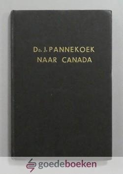 Pannekoek, Ds. J. - Ds. J. Pannekoek naar Canada --- Afscheid te Gouda, afscheid te Terneuzen, bevestiging te Chilliwack door ds. A. Breeman, intrede te Chilliwack en alle gehouden toespraken
